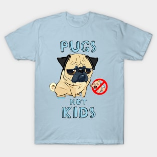 Pugs Not Kids T-Shirt